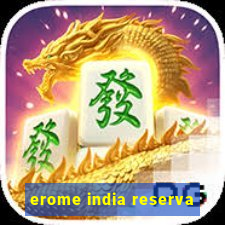 erome india reserva